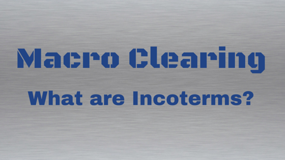 Macro Clearing what are Incoterms - Macro Clearing